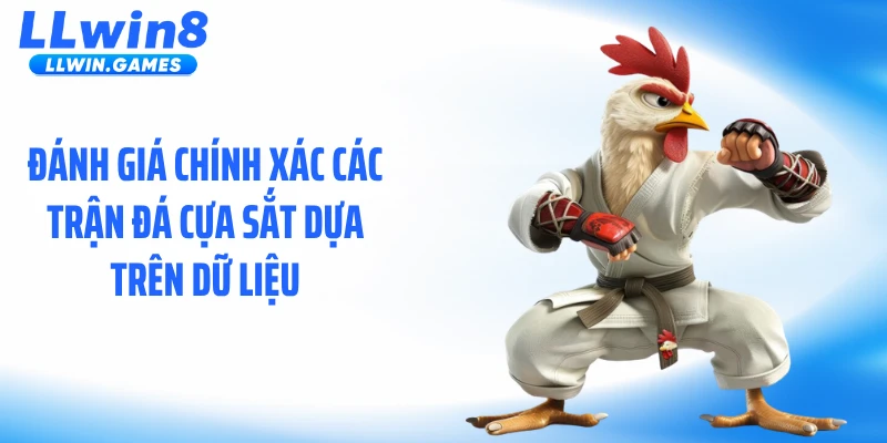 Đá Gà Cựa Sắt: Sự Thật Sau Những Cú Đá Chớp Nhoáng Đánh giá chính xác các trận đá cựa sắt dựa trên dữ liệu
